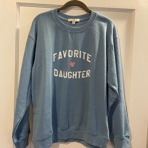 Favorite Daughter Sweatshirt NWOT